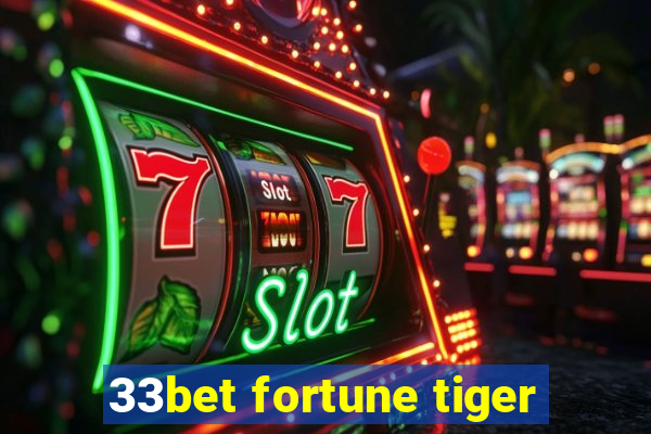 33bet fortune tiger